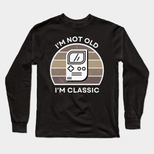 I'm not old, I'm Classic | Handheld Console | Retro Hardware | Sepia | Vintage Sunset | '80s '90s Video Gaming Long Sleeve T-Shirt